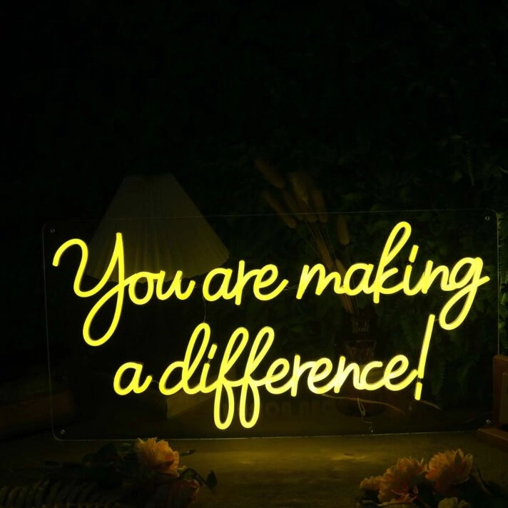 You Are Making A Difference Yellow Neon Sign