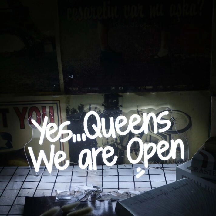 Yes Queens We Are Open White Neon Sign