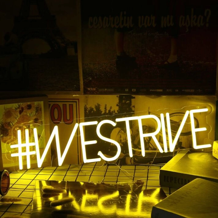 We Strive Yellow Neon Sign