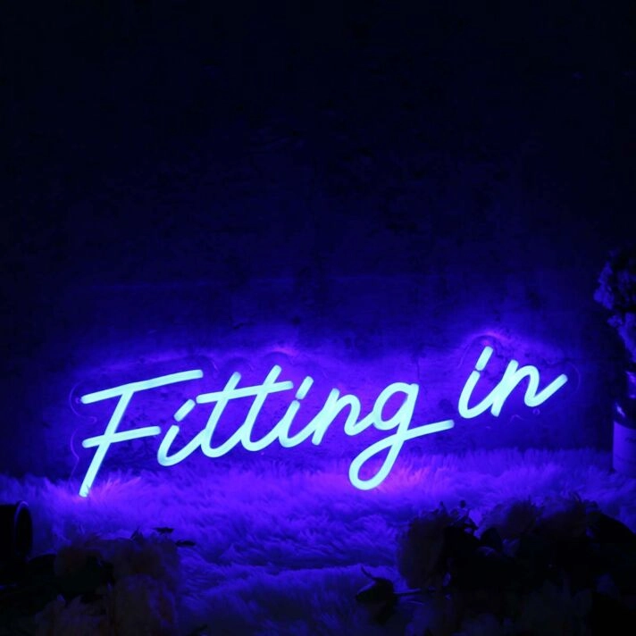 Fitting In Blue Neon Sign