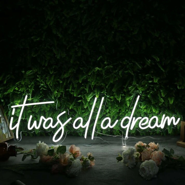 It Was All A Dream White Custom Neon Sign