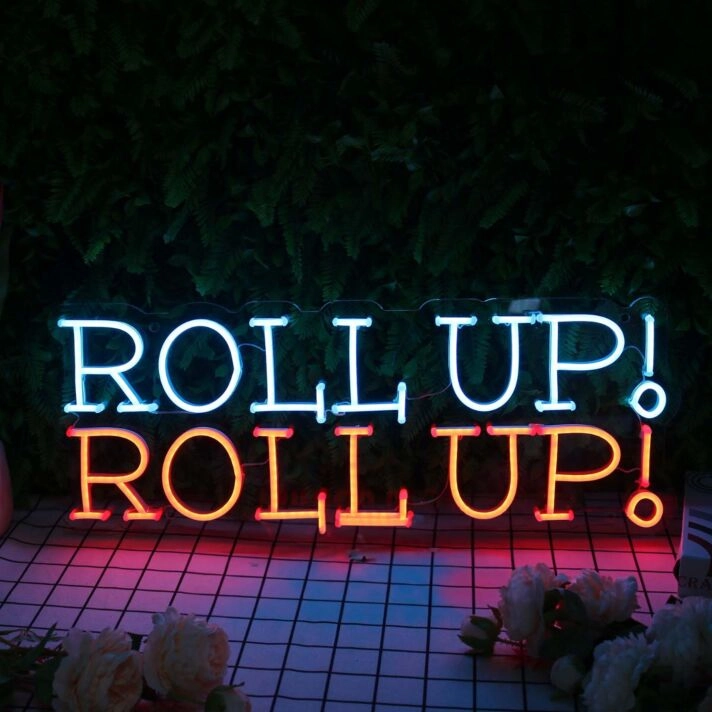 Roll Up Roll Up Neon Sign