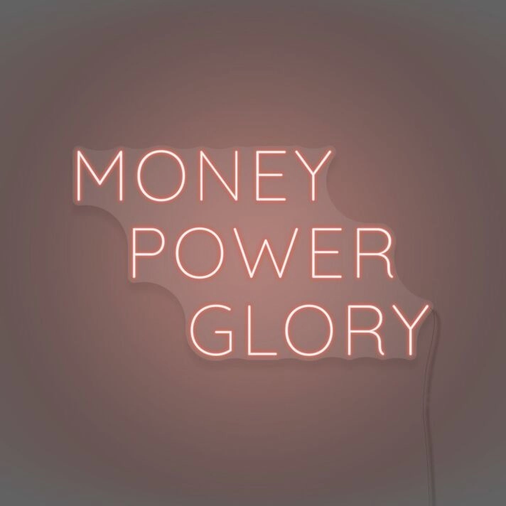 Money Power Glory Custom Neon Sign