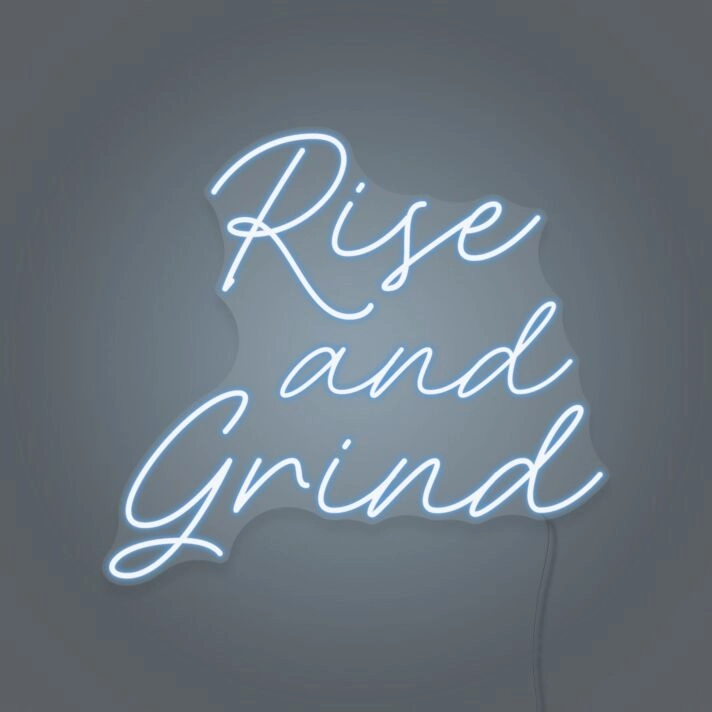 Rise And Grind LED Neon Sign