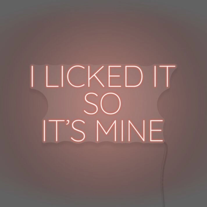 I Licked It So It's Mine Neon Playful Claim of Ownership