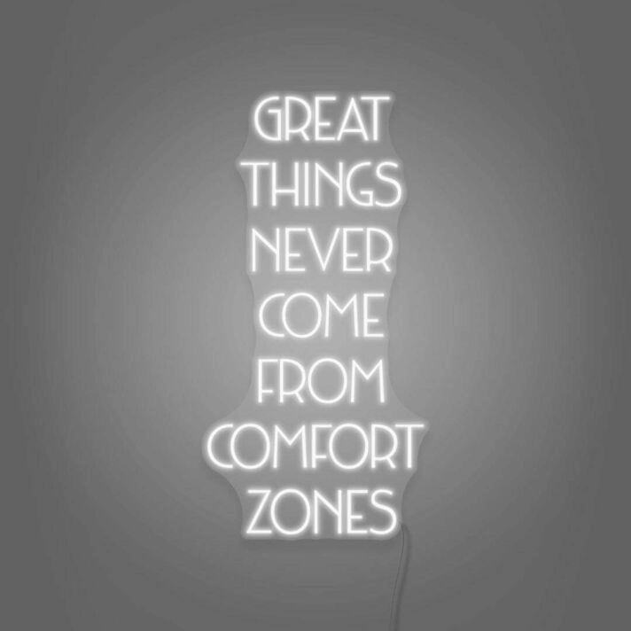 Great Things Never Come From Comfort Zones Neon Sign Pushing Boundaries and Growth