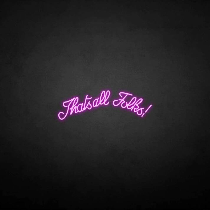 That's all folks' neon sign