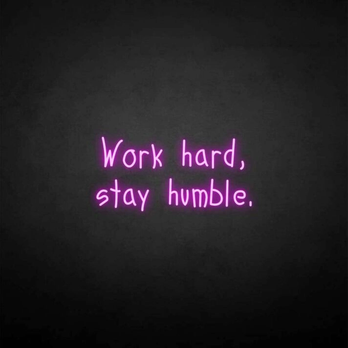 'Work hard, stay humble2' neon sign