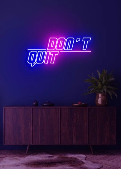 Don't quit Neon Encouraging Motivation to Persevere and Keep Going