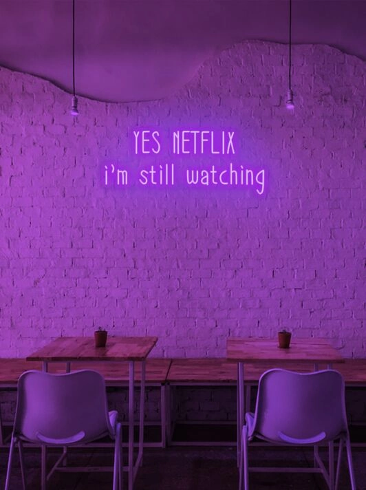 Yes Netflix I'm still watching Neon for Binge-Watchers