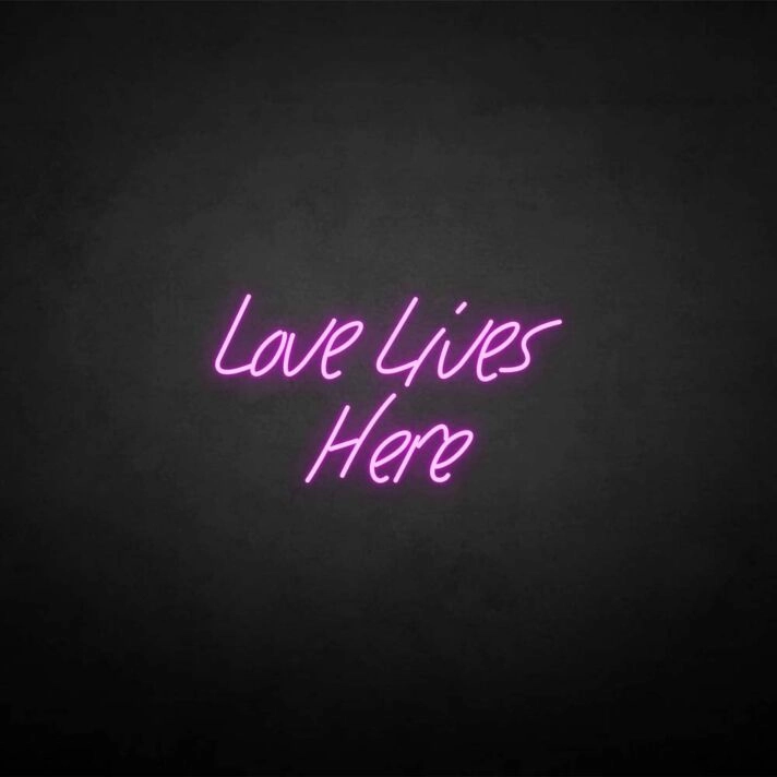 'Love Lives Here' neon sign
