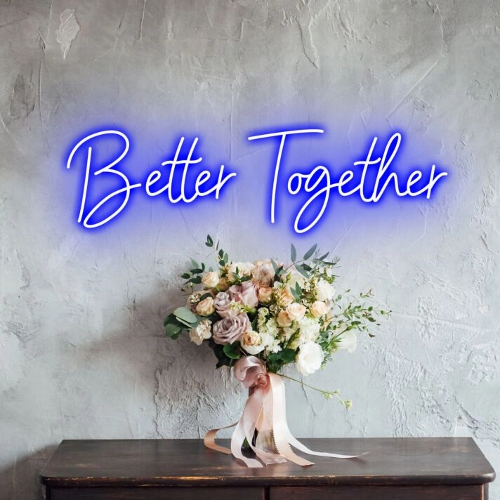 Better Together Romantic Neon for Weddings and Couples