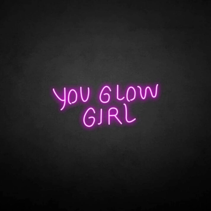 'You glow girl2' neon sign