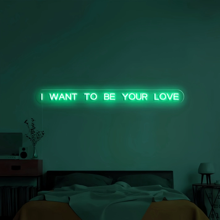 I Want to Be Your Everlasting Love Neon Sign