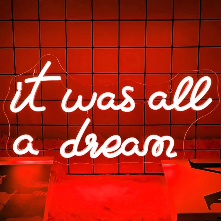 It Was All A Dream  Let Your Neon Sign Bring Your Fantasies to Life
