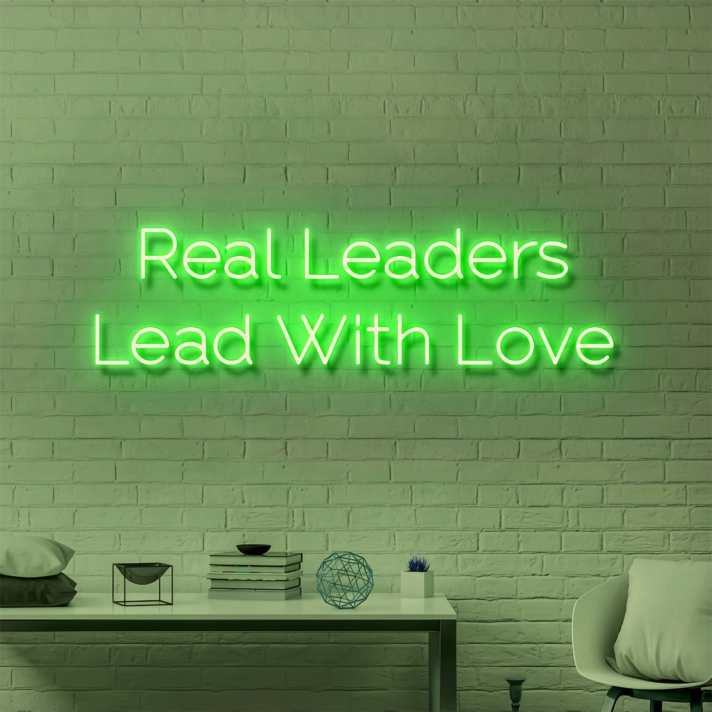 Real Leaders Lead With Love: Illuminate Your Space with Neon Inspiration