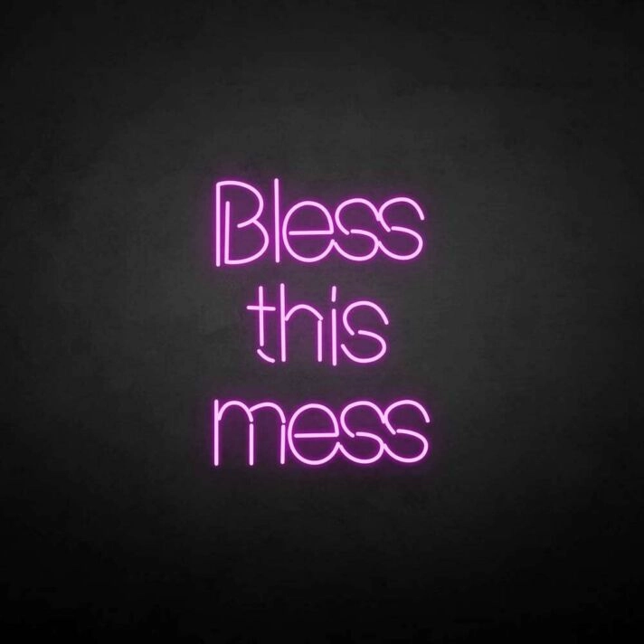 'Bless this mess' neon sign