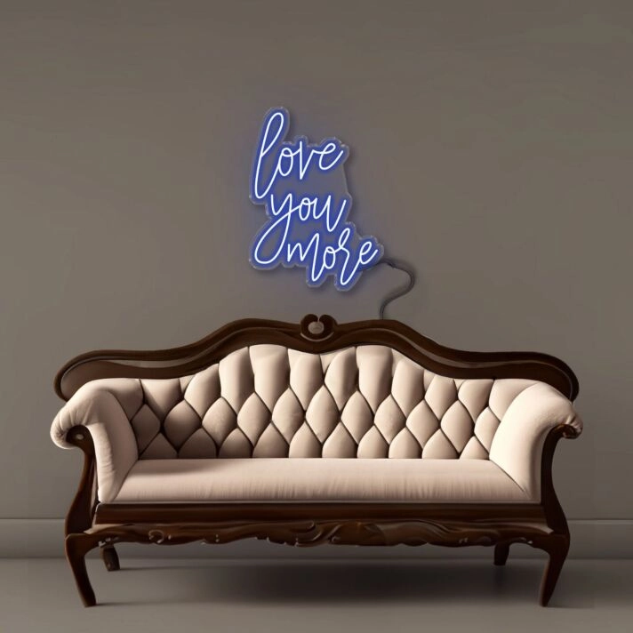 Love you more Led Neon
