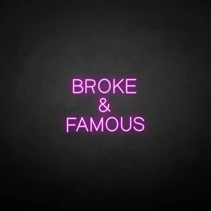 Broken & famous' neon sign
