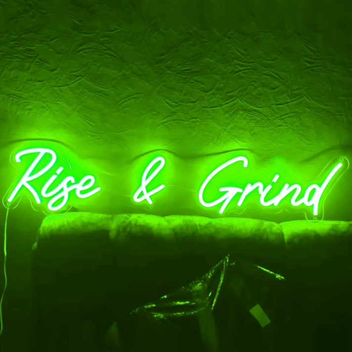 Rise and Grind' neon sign