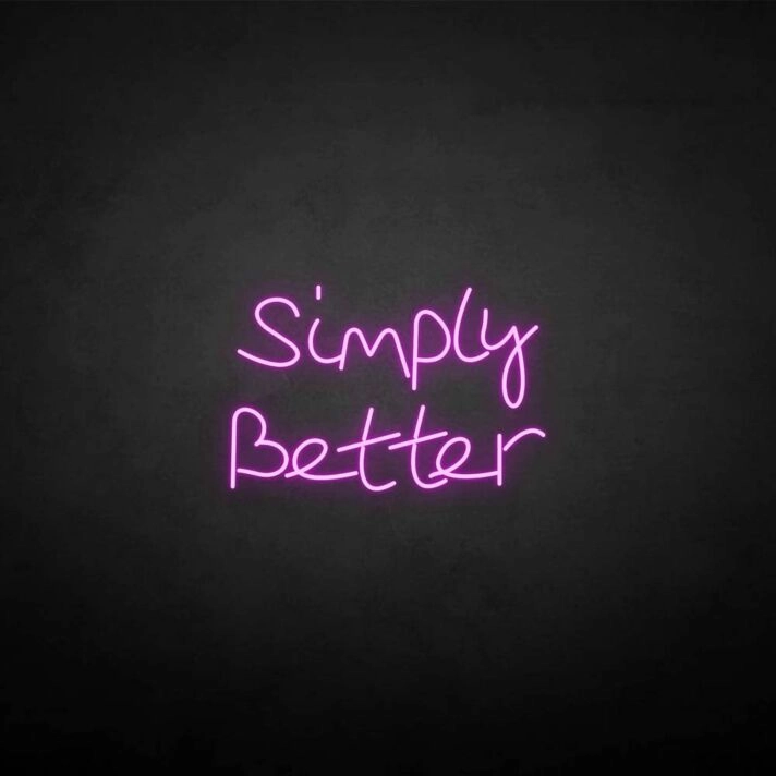 'Simply better' neon sign