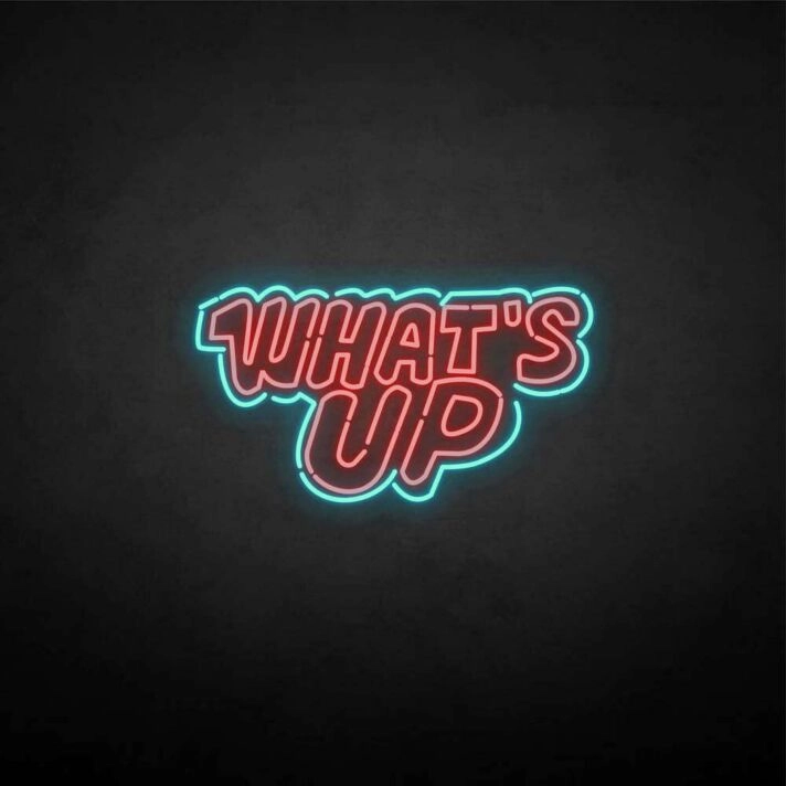 'What's up' neon sign