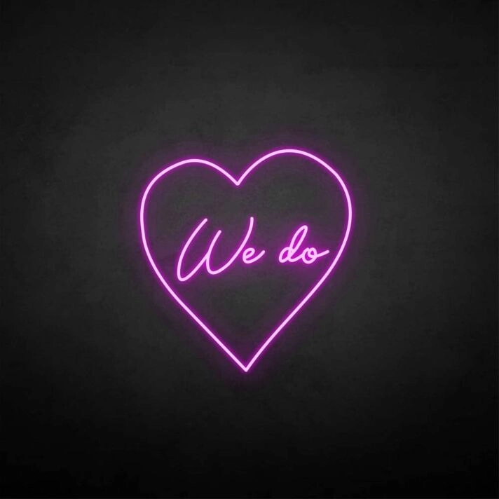 'We do' neon sign