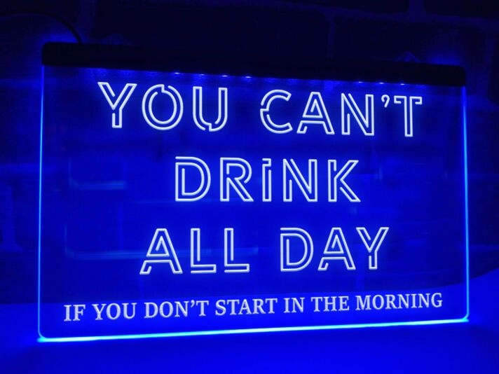You Can't Drink All Day Hanging Neon Sign