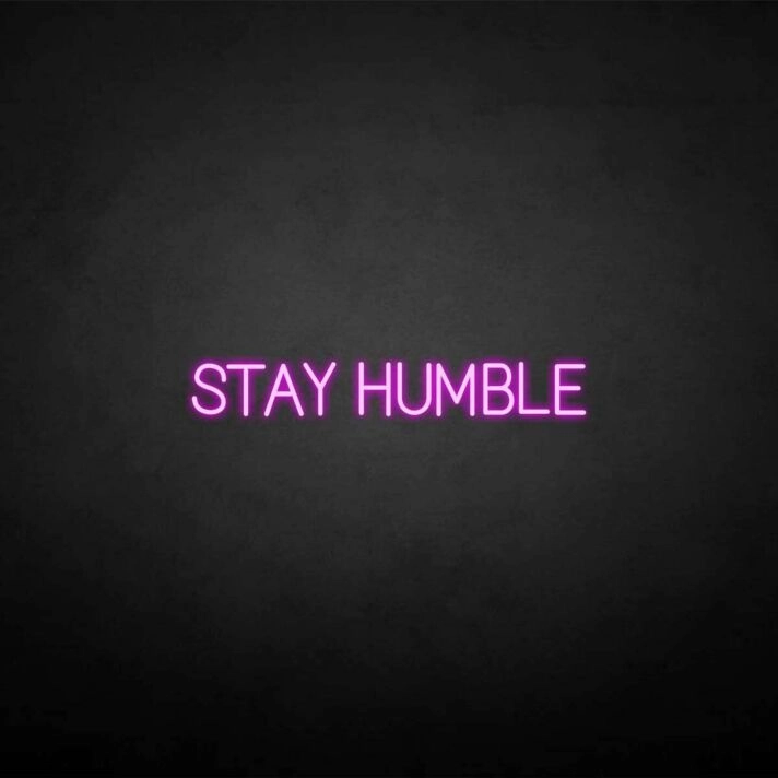 Stay humble' neon sign