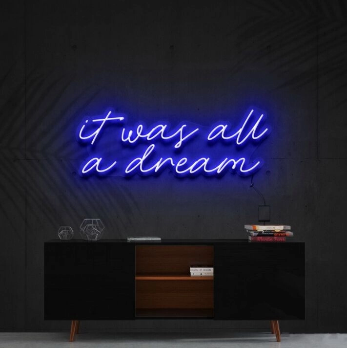 It Was All A Dream Neon Sign for Inspirational and Motivational Spaces