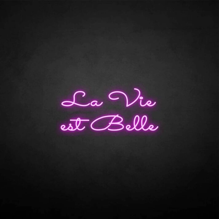 La vie est belle' neon sign