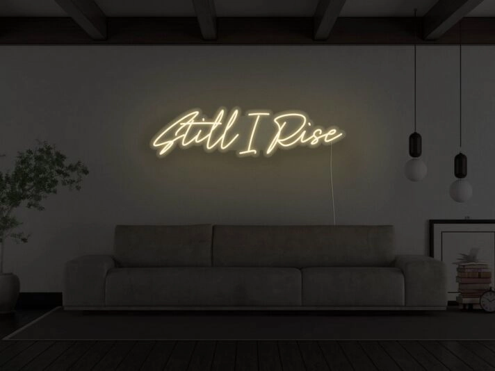 Still I Rise Neon Sign for Empowering and Inspirational Spaces