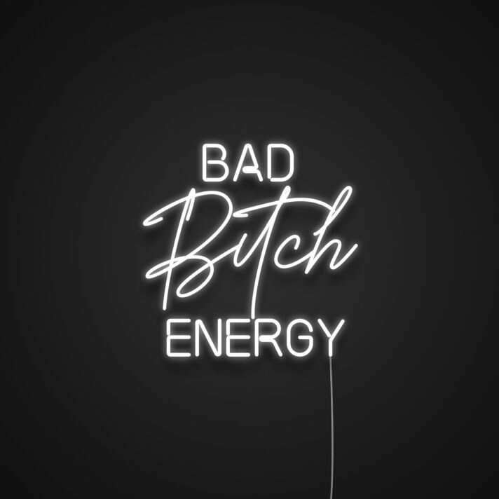 Bad Bitch Energy Neon Sign for Empowering and Bold Spaces