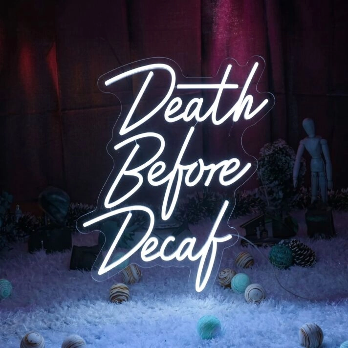 Death Before Decaf Neon Sign for Coffee Lovers