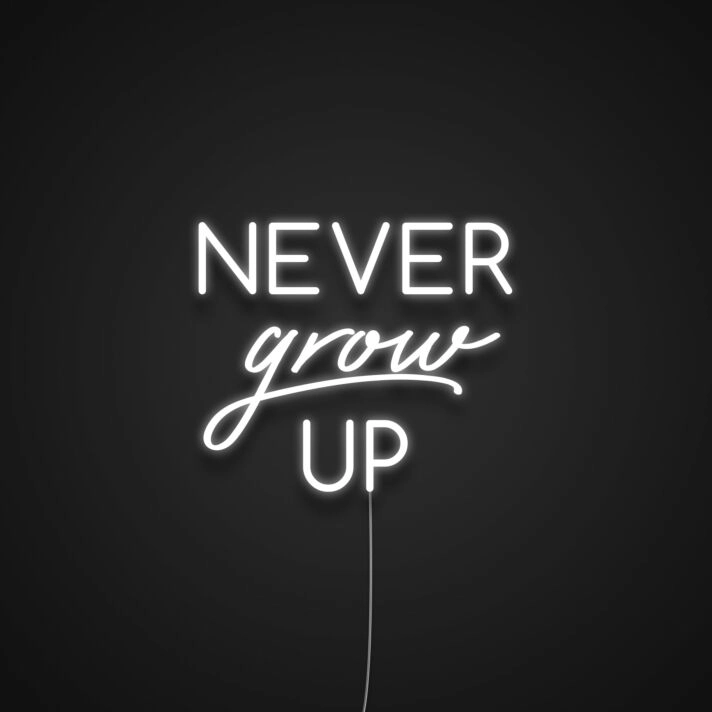 Never Grow Up Neon Sign for Inspirational and Fun Spaces
