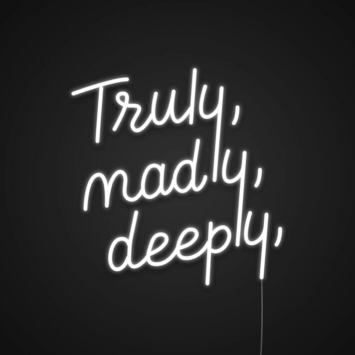Truly Madly Deeply Neon Sign for Romantic and Loving Spaces