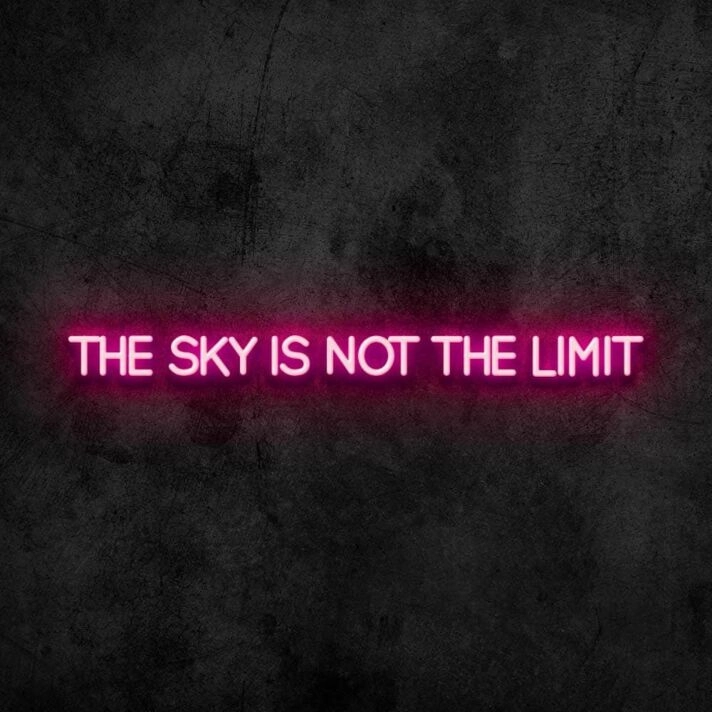 The Sky is Not the Limit Neon Sign for Inspirational and Motivational Spaces