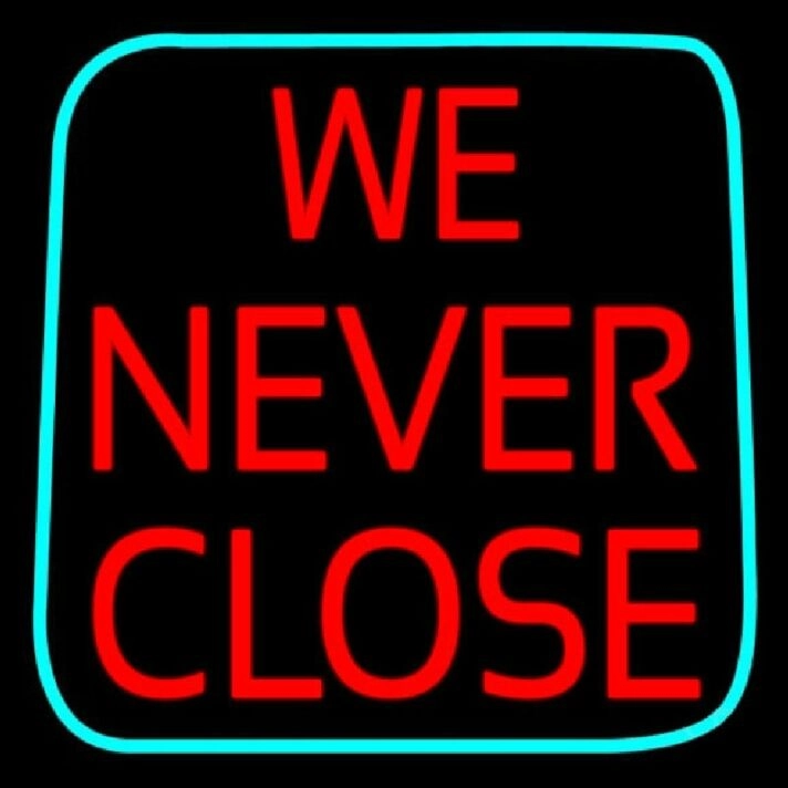 We Never Close Neon Sign Blue And White Light for Businesses