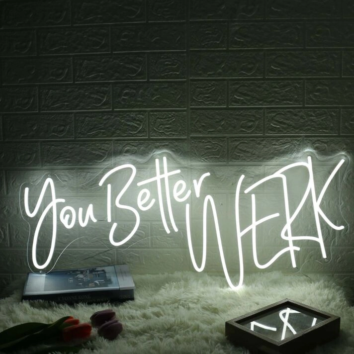 You Better Werk White Neon Sign for Empowering and Bold Spaces