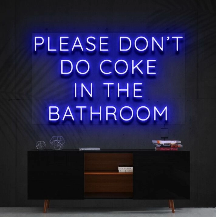 Please Dont Do Coke In The Bathroom Neon Sign for Unique and Edgy Decor