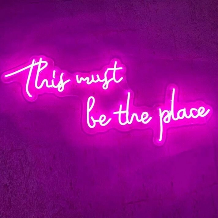 This Must Be The Place Neon Sign for Modern Living Rooms and Offices