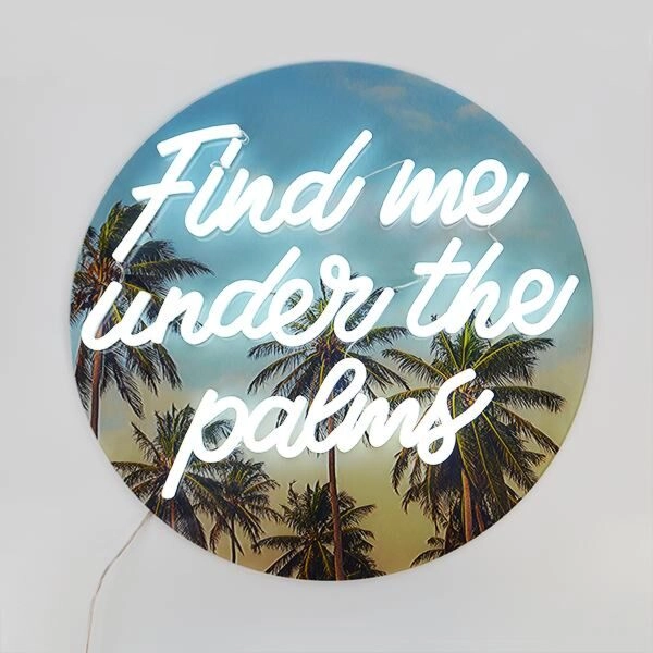 Find Me Under The Palms Neon Sign adds a tropical touch