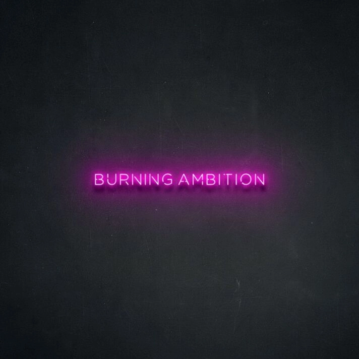 Burning Ambition Neon Sign ideal for motivational spaces