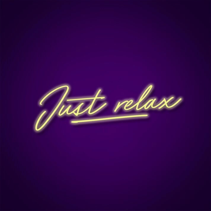 Just Relax Neon Sign Create a relaxing ambiance in any space