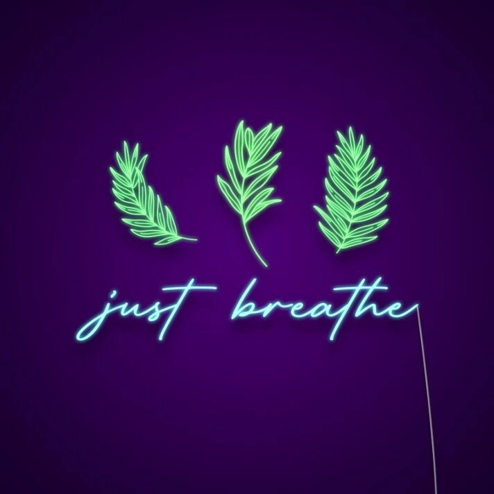 Just Breathe Neon Sign A calming reminder for any space