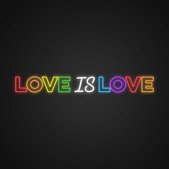 Love Is Love Neon Sign Celebrate love in all forms
