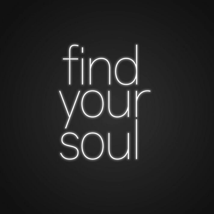Find Your Soul Neon Sign Inspire deep thoughts and reflection