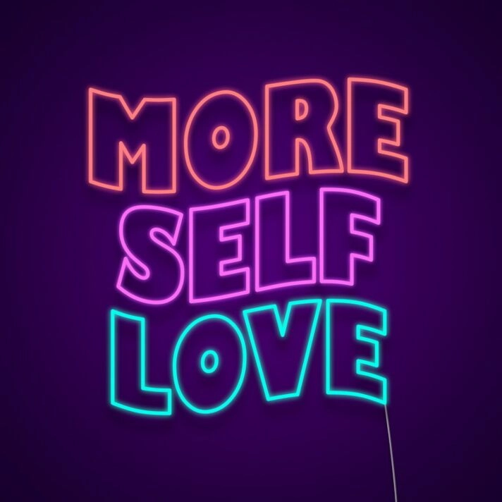 More Self Love Neon Sign Encourage self-care and positivity