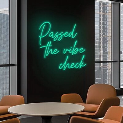 Passed The Vibe Check Neon Sign Celebrate good vibes and positivity