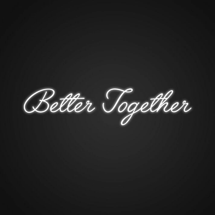 Custom Better Together Neon Sign v2 Personalize your message of unity
